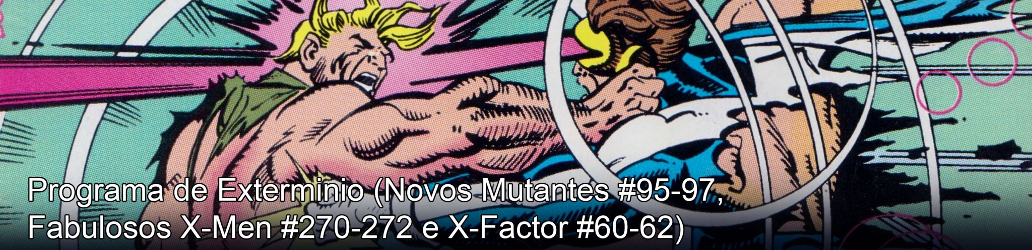 Novos Mutantes #95-97, Fabulosos X-Men #270-272 e X-Factor #60-62